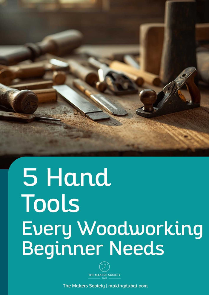 5 hand tools every woodworking beginner needs, guide by The Makers Society