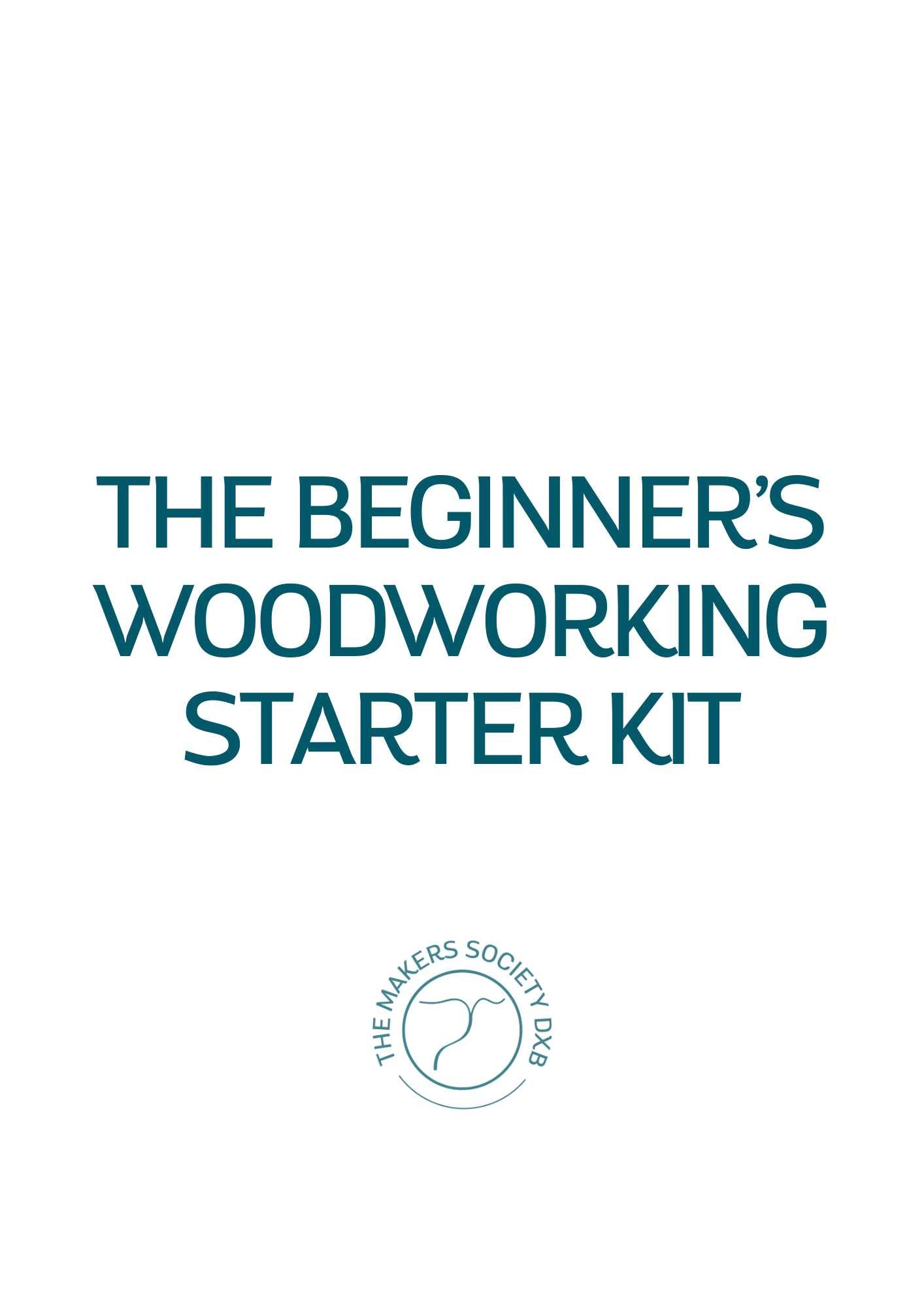 White cover of The Beginner's Woodworking Starter Kit with teal text and The Makers Society DXB logo